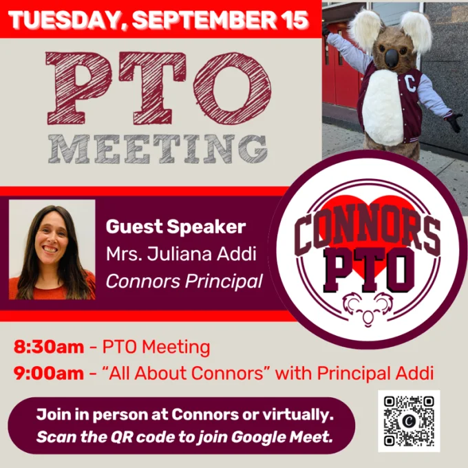 September 15 PTO Meeting flyer. Guest speaker Mrs. Juliana Addi, Connors Principal, on 'All About Connors.' 8:30am PTO Meeting, 9:00am talk. Join in person at Connors or scan the QR code to join on Google Meet.